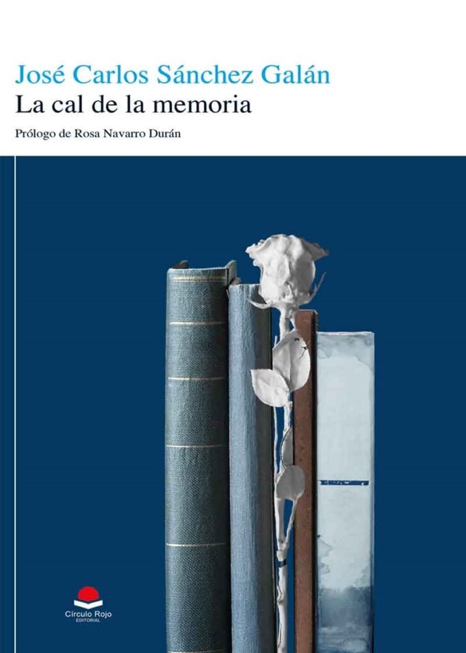 Círculo Rojo publica ‘La cal de la memoria’, tercer poemario de José Carlos Sánchez Galán